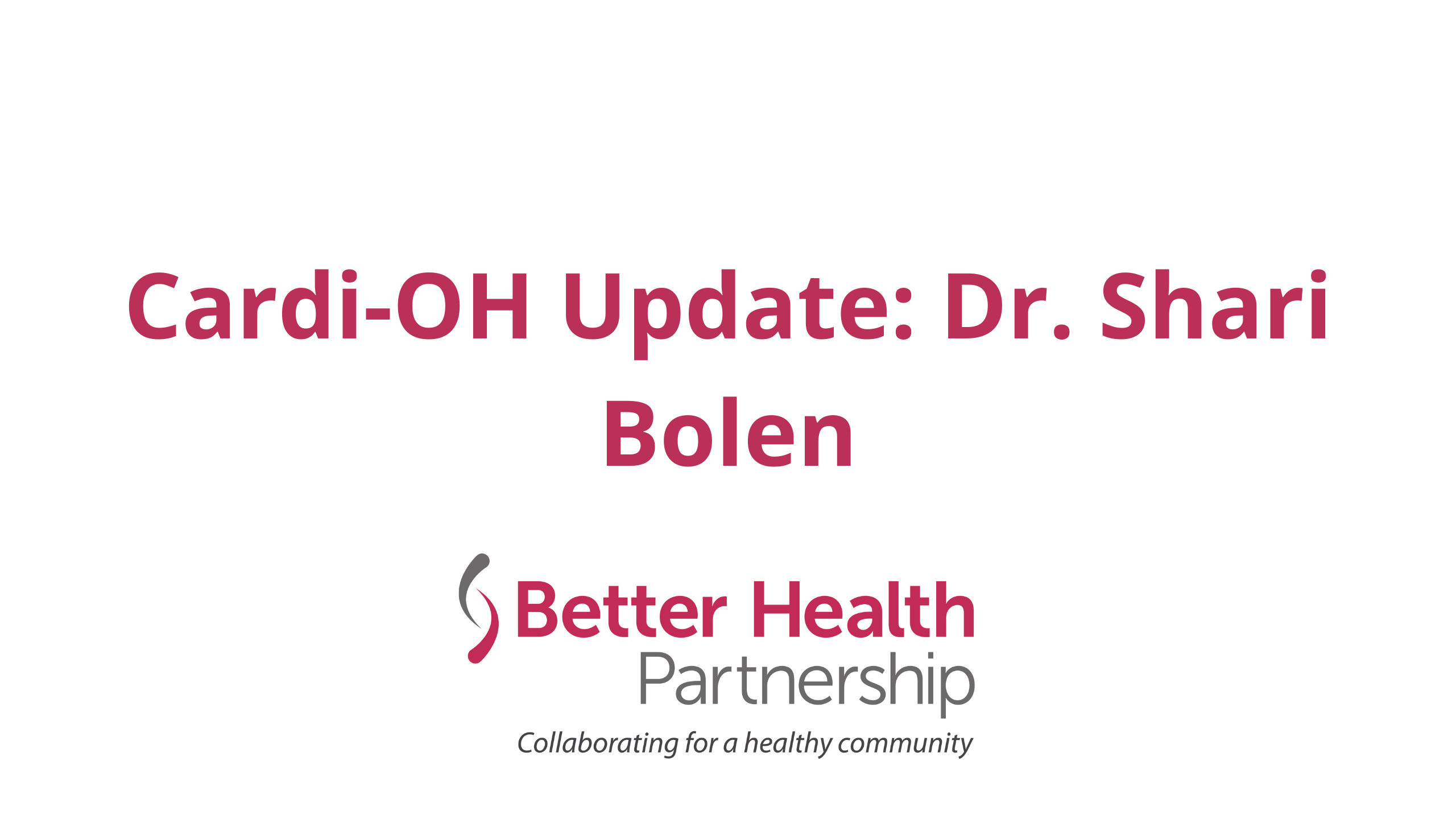 Cardi-OH Update Dr. Shari Bolen