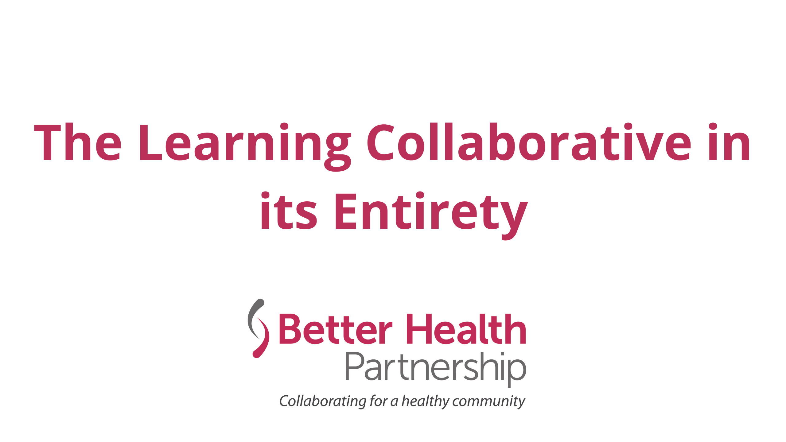 The Learning Collaborative in its Entirety
